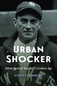 Urban Shocker: Silent Hero of Baseball's Golden Age