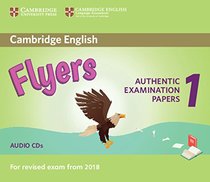 Cambridge English Flyers 1 for Revised Exam from 2018 Audio CDs (2): Authentic Examination Papers from Cambridge English Language Assessment