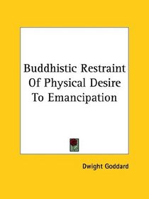 Buddhistic Restraint of Physical Desire to Emancipation