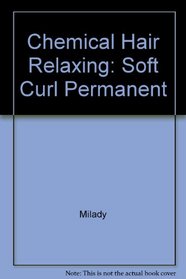 Chemical Hair Relaxing: Soft Curl Permanent