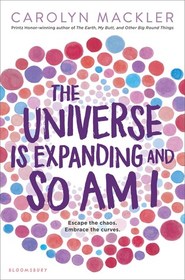 The Universe Is Expanding and So Am I ( (The Earth, My Butt, and Other Big Round Things, Bk 2)