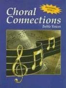 Choral Connections Level 1, Treble, Student Edition