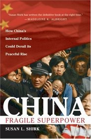 China: Fragile Superpower: How China's Internal Politics Could Derail Its Peaceful Rise