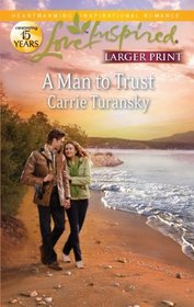 A Man to Trust (Love Inspired, No 694) (Larger Print)