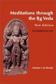 Meditations Through the Rig Veda: Four-Dimensional Man