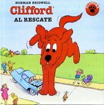 Clifford Al Rescate/Clifford to the Rescue (Clifford the Big Red Dog (Spanish Hardcover))