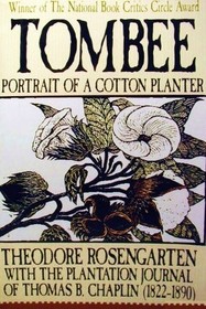 Tombee: Portrait of a Cotton Planter : With the Journal of Thomas B. Chaplin (1822-1890)