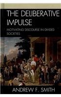 The Deliberative Impulse: Motivating Discourse in Divided Societies