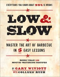 Low & Slow: Master the Art of Barbecue in 5 Easy Lessons