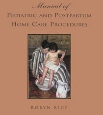 Manual of Pediatric and Postpartum Home Care Procedures