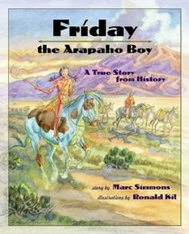 Friday the Arapaho Boy: A Story from History