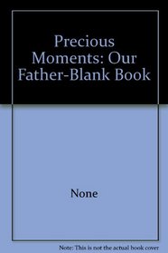 Precious Moments: Our Father-Blank Book