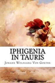 Iphigenia in Tauris: A Drama