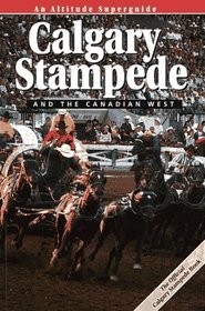 Calgary Stampede: An Altitude Superguide (Altitude Superguides)