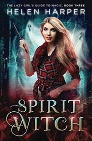Spirit Witch (The Lazy Girl's Guide To Magic)