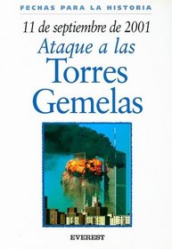 11 de Septiembre de 2001: Ataque A las Torres Gemelas = 11 September 2001: Attack on America (Fechas Para la Historia) (Spanish Edition)
