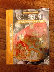 LOUISIANA - Science a Closer Look - Grade 8 Student Edition