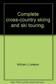Complete cross-country skiing and ski touring,