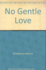 No Gentle Love
