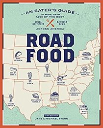 Roadfood: An Eater's Guide to the 1,000 Best Local Hot Spots and Hidden Gems Across  America