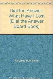 Dial the Answer: What Have I Lost (Dial the Answer Board Book)