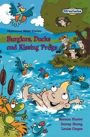 Burglars, Ducks and Kissing Frogs: Humorous Short Stories: Standard Version (Literacy Land)