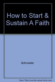 How to Start  Sustain a Faith-Based Young Adult Group (How to Start)