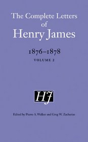 The Complete Letters of Henry James, 1876-1878: Volume 2