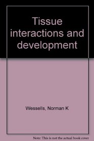 Tissue interactions and development
