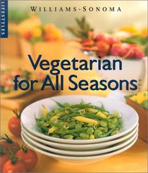 Vegetarian for All Seasons (Williams-Sonoma Lifestyles)