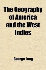 The Geography of America and the West Indies
