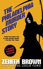 The Philadelphia Murder Story: A Colonel Primrose Mystery