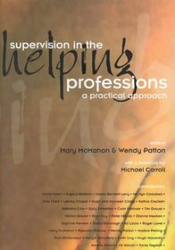 Supervision in the Helping Professions: a Practical Approach: A Practical Approach