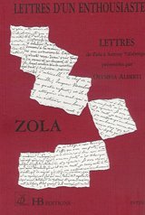 Lettres d'un enthousiaste: Lettres d'Emile Zola a son ami Antony Valabregue (French Edition)
