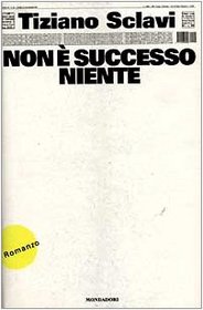 Non e successo niente: Romanzo (Letteratura contemporanea) (Italian Edition)