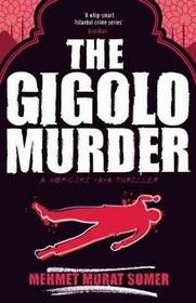 The Gigolo Murder (Turkish Delight, Bk 3)