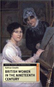 British Women in the Nineteenth Century (Social History in Perspective)