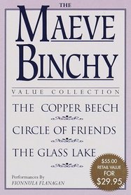 The Maeve Binchy Value Collection : The Copper Beech, Circle of Friends, and The Glass Lake