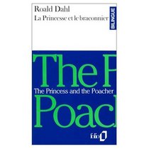 The Princess and the Poacher : La Princesse et le Braconnier (Bilingual French and English edition)