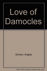 Love of Damocles