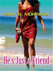 He's Just A Friend (Thorndike Press Large Print African American Series)