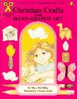 Christian Crafts from Hand-Shaped Art (Christian Craft Series)#S1886