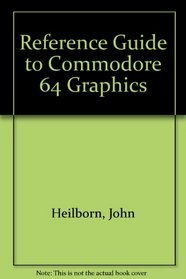 Compute's Reference Guide to Commodore 64 Graphics