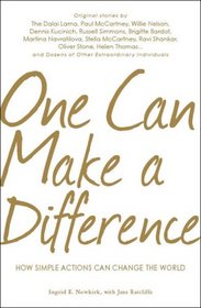 One Can Make a Difference: Original stories by the Dali Lama, Paul McCartney, Willie Nelson, Dennis Kucinch, Russel Simmons, Bridgitte Bardot, Martina ... Dozens of Other Extraordinary Individuals