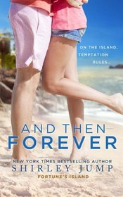And Then Forever (Fortune's Island) (Volume 1)