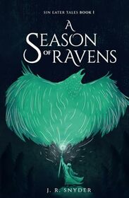 A Season of Ravens (Sin Eater Tales)