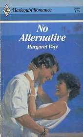No Alternative (Harlequin Romance, No 2639)