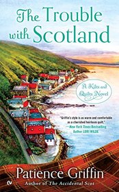 The Trouble With Scotland (Kilts and Quilts, Bk 5)