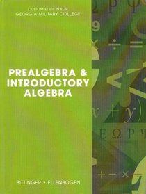 Prealgebra & Introductory Algebra ~ Custom Edition for Georgia Military College
