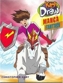 Kids Draw Manga Fantasy (Kids Draw)